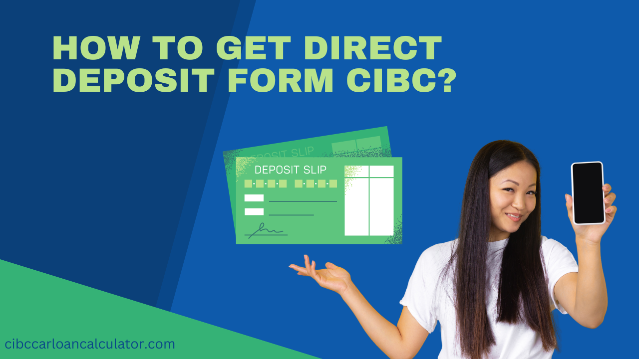 How To Get Direct Deposit Form CIBC